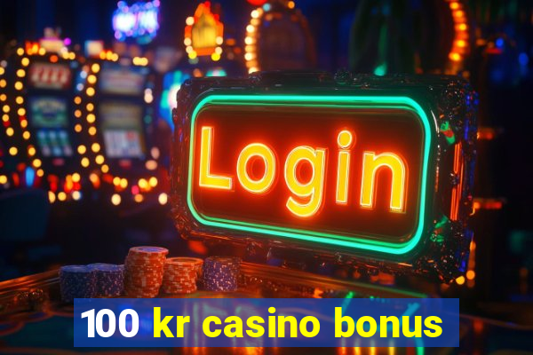 100 kr casino bonus