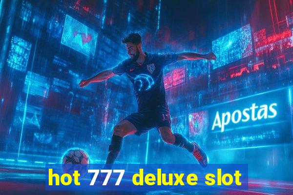 hot 777 deluxe slot