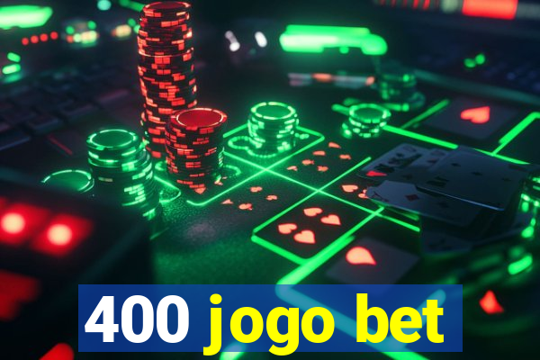 400 jogo bet