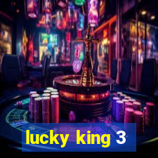 lucky king 3