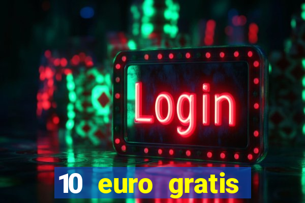 10 euro gratis casino geld