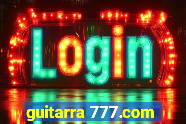 guitarra 777.com