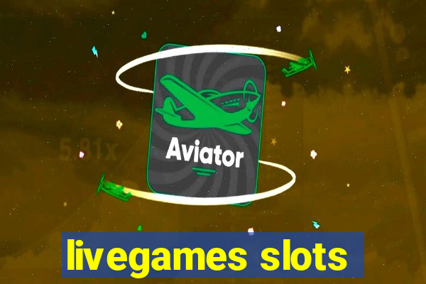 livegames slots