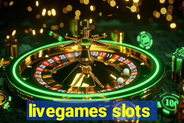 livegames slots