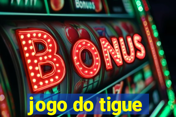 jogo do tigue