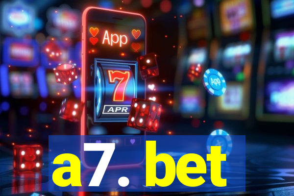 a7. bet