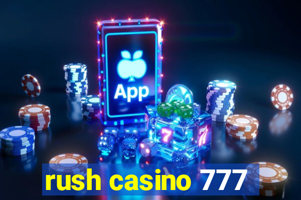 rush casino 777