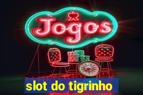 slot do tigrinho