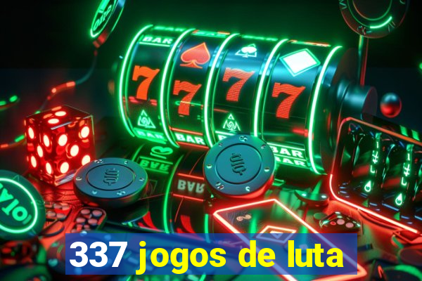 337 jogos de luta