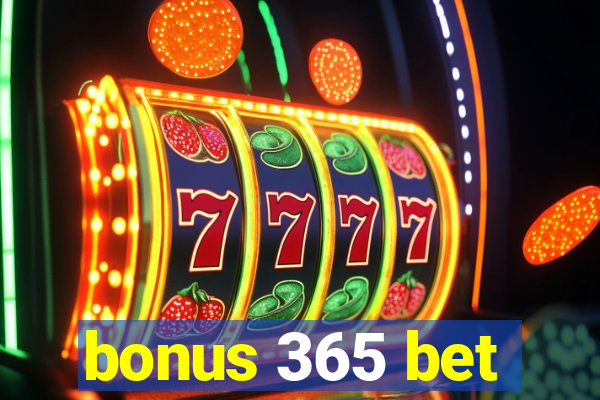 bonus 365 bet