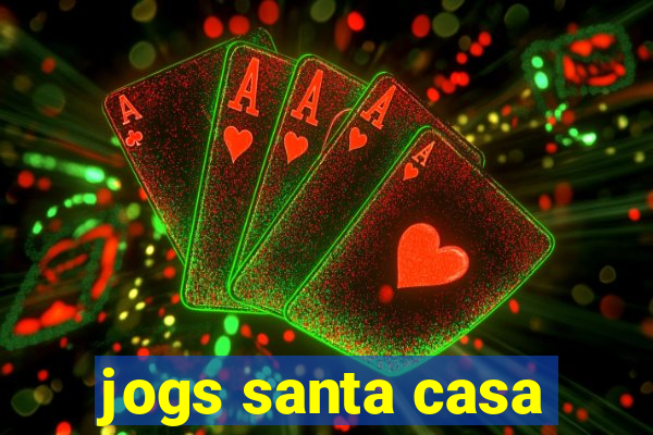 jogs santa casa