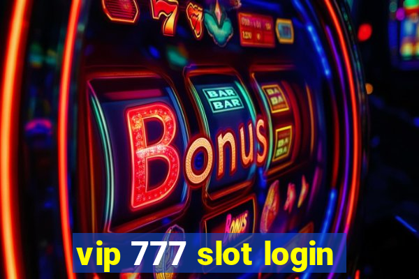 vip 777 slot login