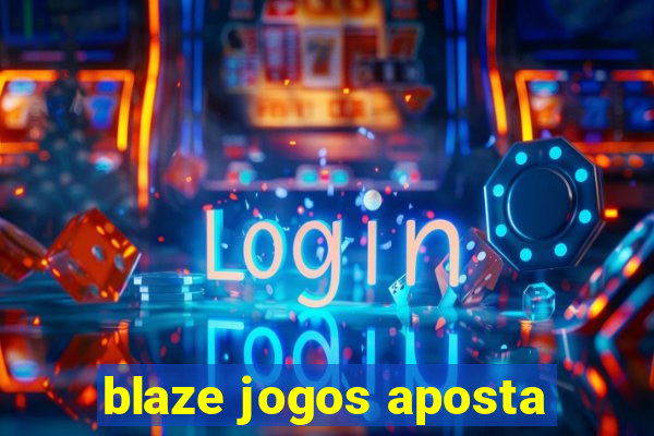 blaze jogos aposta