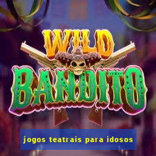 jogos teatrais para idosos