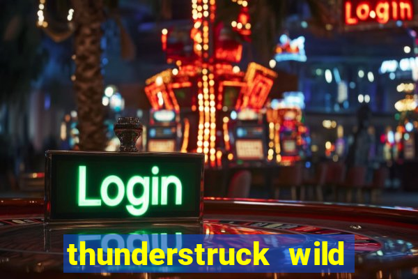 thunderstruck wild lightning slot