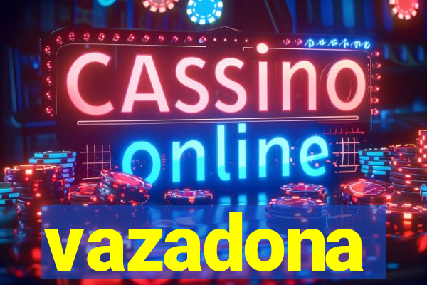 vazadona