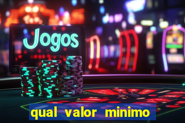 qual valor minimo para jogar na blaze