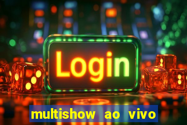 multishow ao vivo de gra莽a