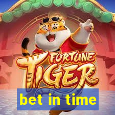 bet in time