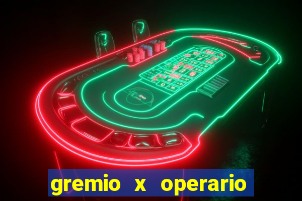 gremio x operario ao vivo