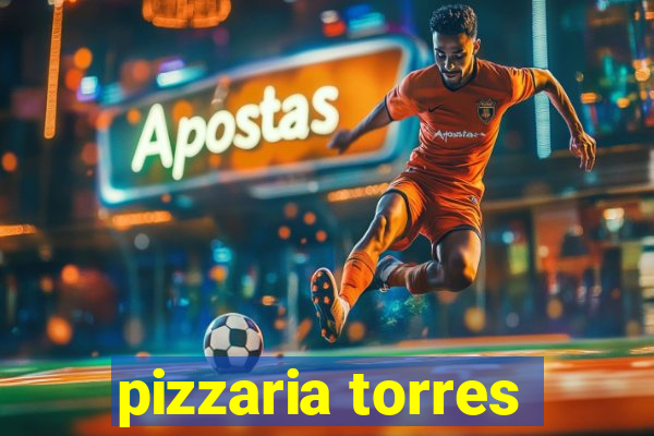 pizzaria torres