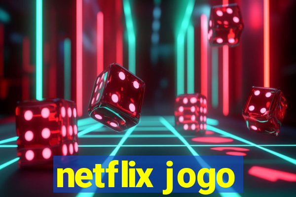 netflix jogo