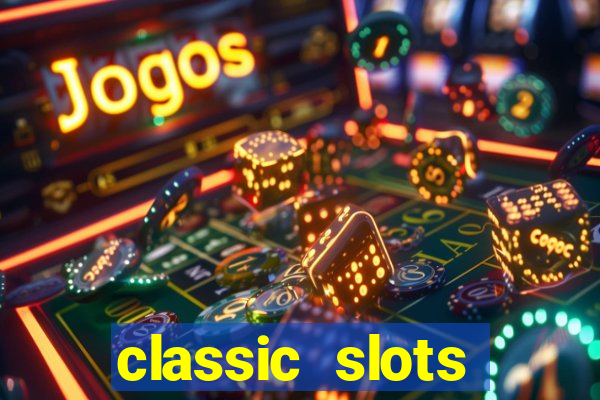 classic slots online game