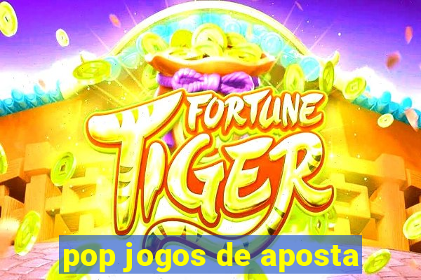 pop jogos de aposta