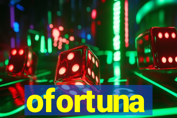 ofortuna