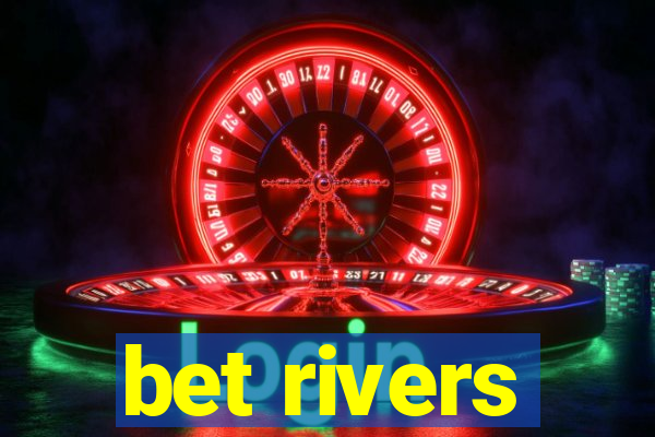 bet rivers