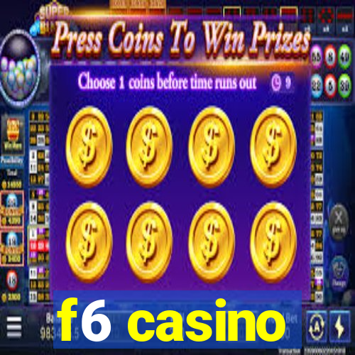 f6 casino