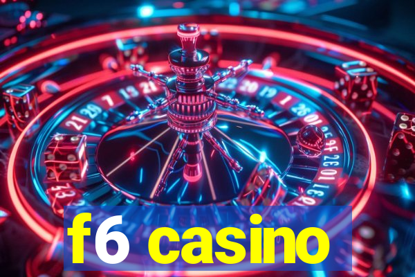 f6 casino