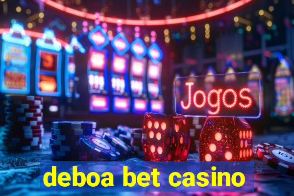 deboa bet casino