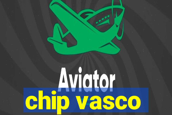 chip vasco