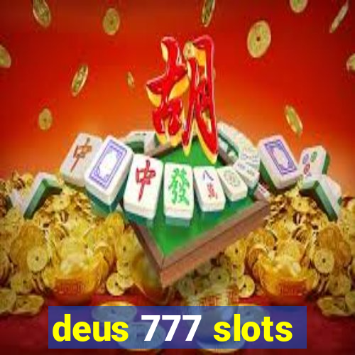 deus 777 slots