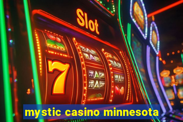 mystic casino minnesota