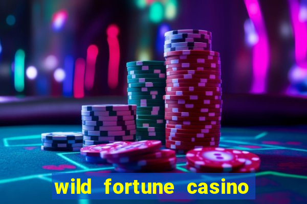 wild fortune casino online real money