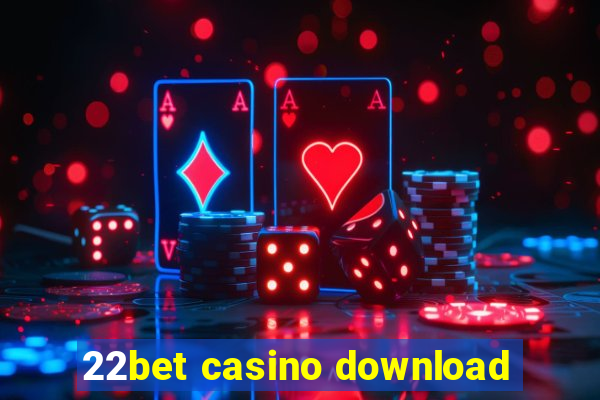 22bet casino download