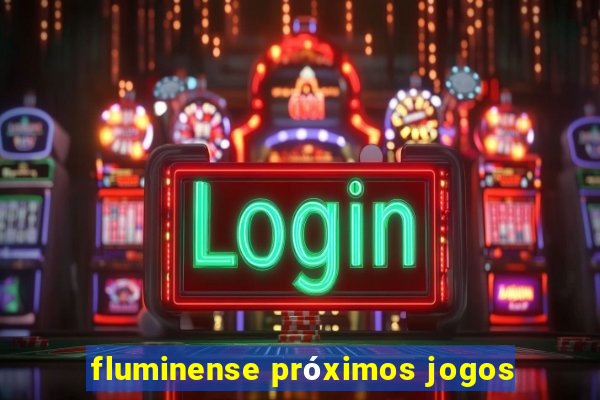 fluminense próximos jogos