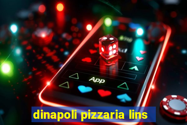 dinapoli pizzaria lins