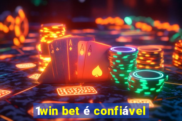 1win bet é confiável