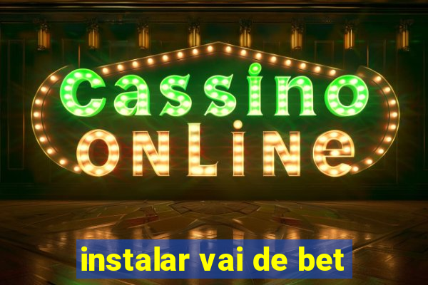 instalar vai de bet