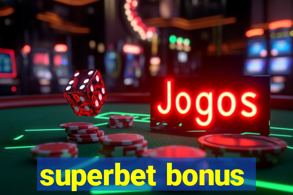 superbet bonus