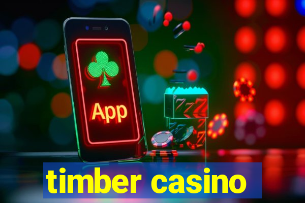 timber casino