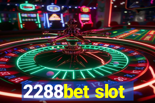 2288bet slot