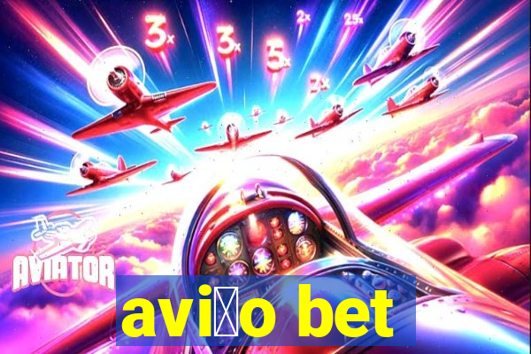 avi茫o bet