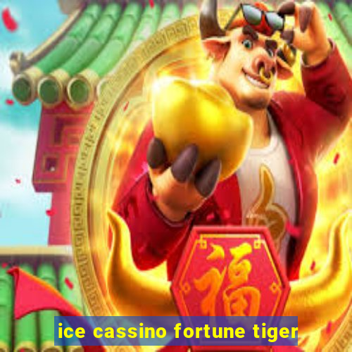 ice cassino fortune tiger