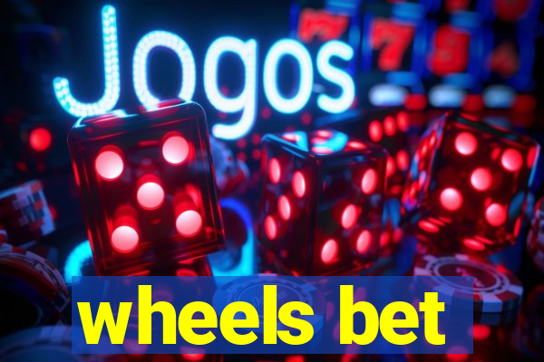 wheels bet