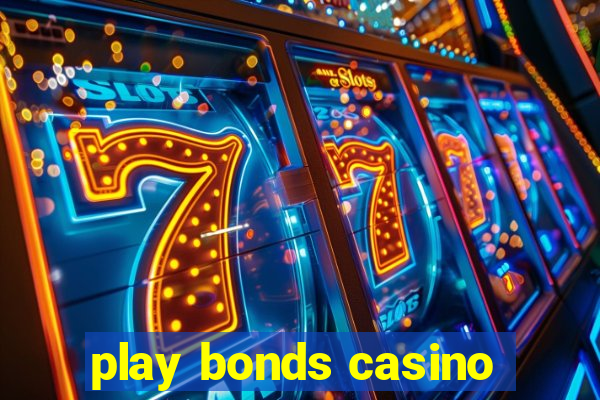 play bonds casino