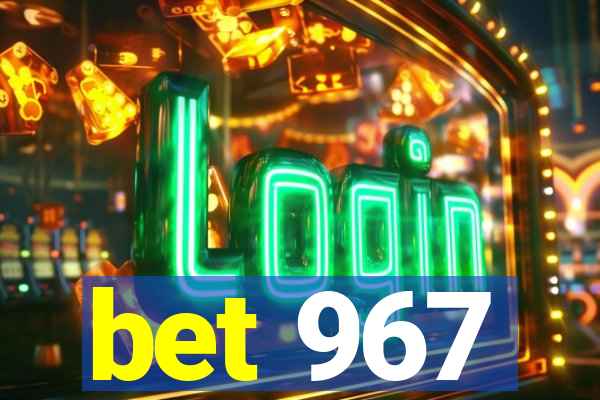 bet 967